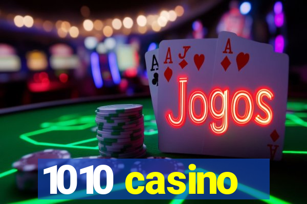 1010 casino